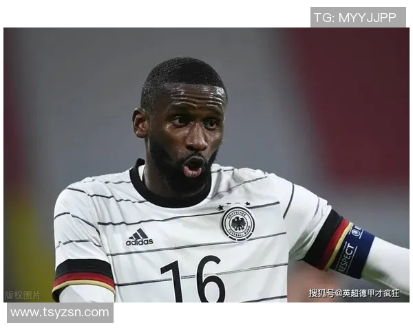 吕迪格的职业生涯回顾与未来展望：从德甲崭露头角到国际赛场的辉煌历程